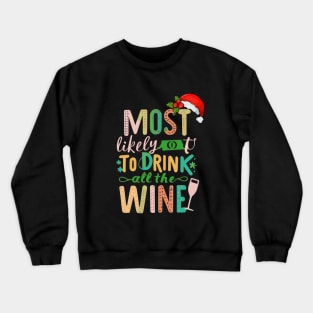 Most Likely To Drink All The Wine Crewneck Sweatshirt